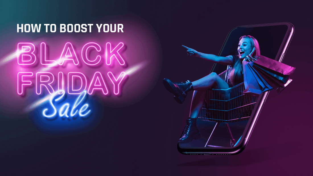 How To Boost Your Black Friday Sales