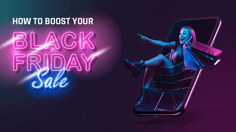 How To Boost Your Black Friday Sales