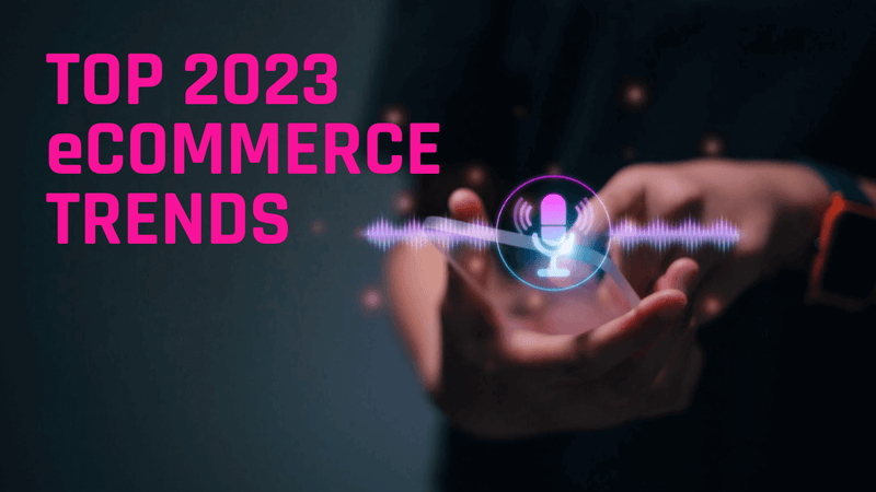 Top eCommerce Trends of 2023