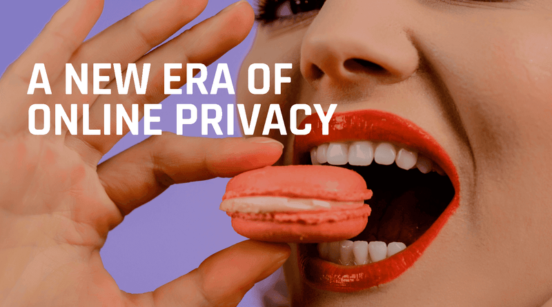 A New Era of Online Privacy