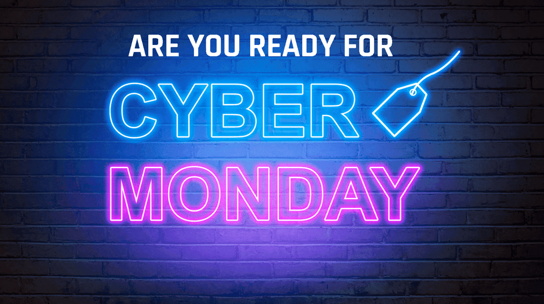 Are You Ready For Cyber Monday?
